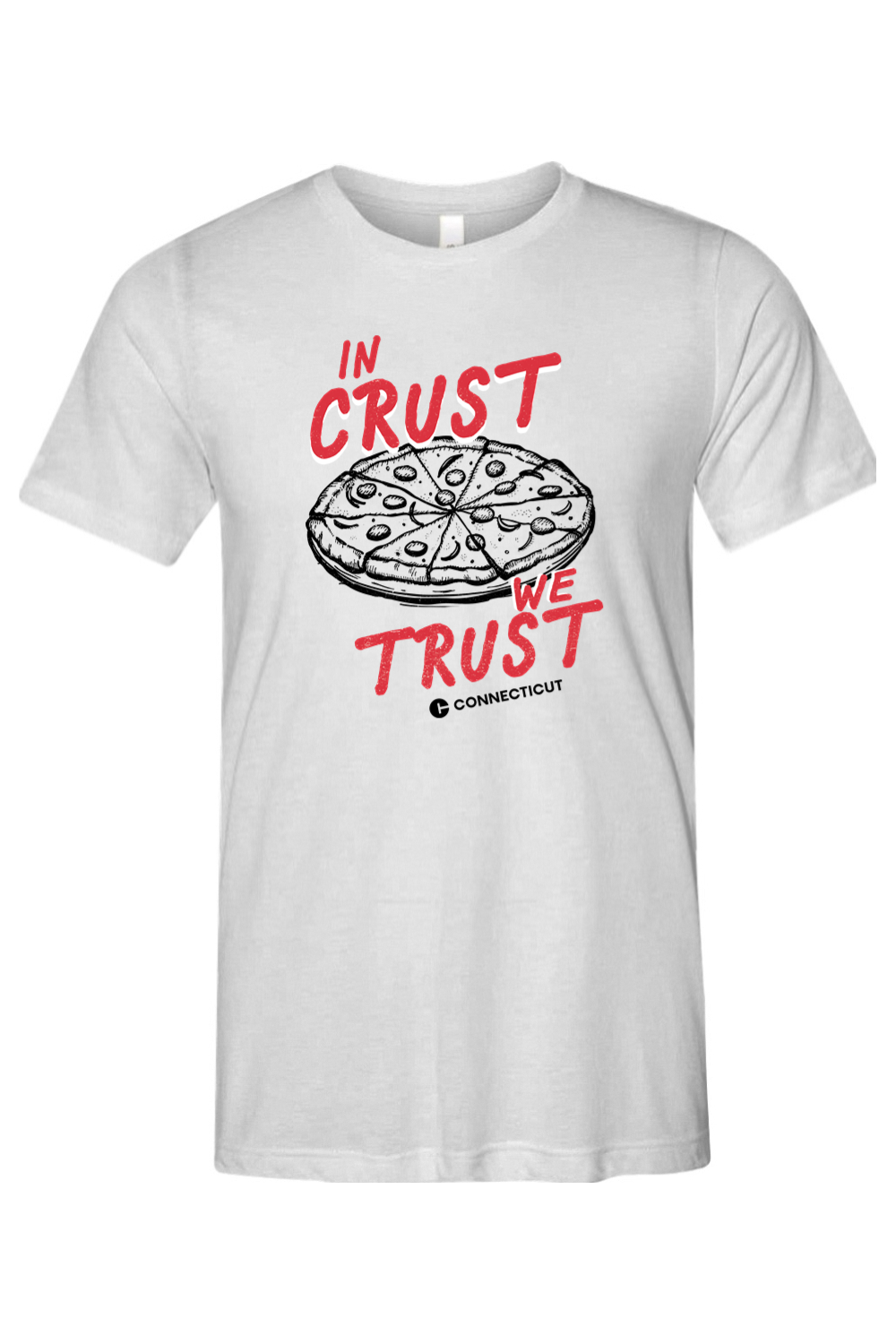 Connecticut - In Crust We Trust - Bella + Canvas Short Sleeve Tee